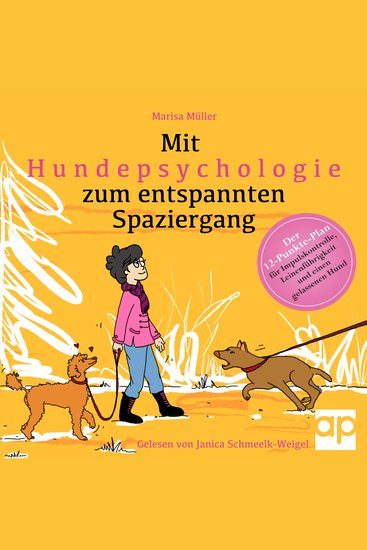 Mit Hundepsychologie zum entspannten Spaziergang - Der 12-Punkte-Plan für Impulskontrolle Leinenführigkeit und einen gelassenen Hund - cover