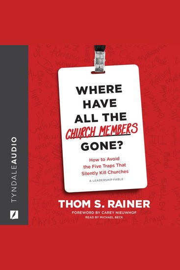 Where Have All the Church Members Gone - How to Avoid the Five Traps That Silently Kill Churches - cover