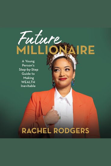 Future Millionaire - A Young Person’s Step-by-Step Guide to Making WEALTH Inevitable - cover