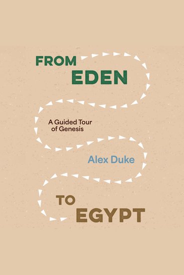 From Eden to Egypt - A Guided Tour of Genesis - cover