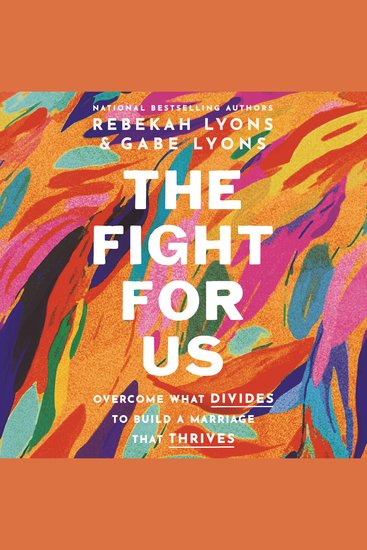 The Fight for Us - Overcome What Divides to Build a Marriage That Thrives - cover