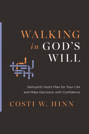 Walking in God's Will - Demystify God's Plan for Your Life and Make Decisions with Confidence - cover