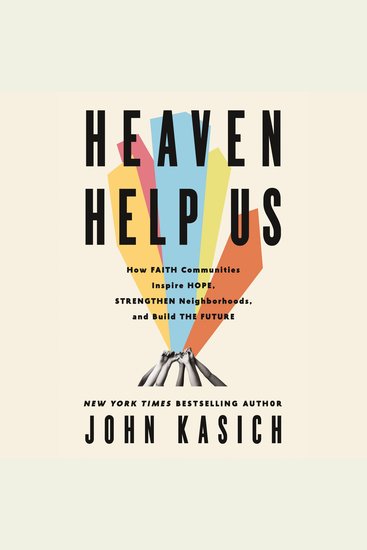 Heaven Help Us - How Faith Communities Inspire Hope Strengthen Neighborhoods and Build the Future - cover