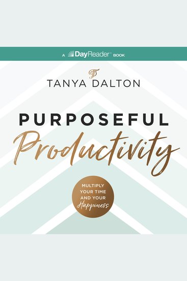 Purposeful Productivity - Multiply Your Time and Your Happiness - cover