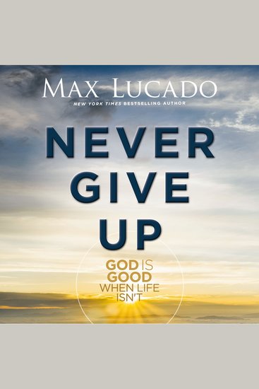 Never Give Up - God is Good When Life Isn't - cover