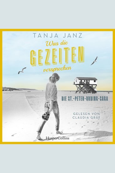 Was die Gezeiten versprechen Die St-Peter-Ording-Saga (ungekürzt) - Roman | Das dritte Buch der Familiensaga von SPIEGEL-Bestsellerautorin Tanja Janz - cover