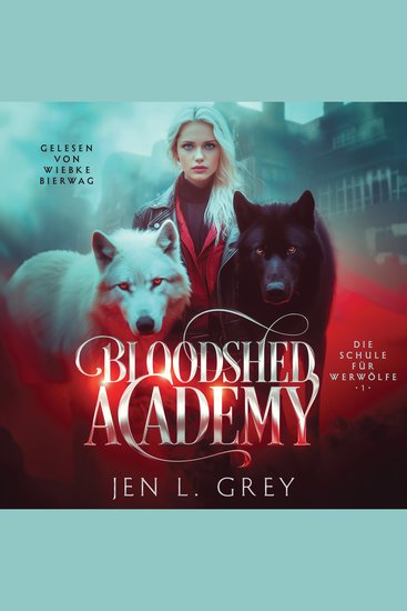 Bloodshed Academy - Die Schule für Werwölfe Hörbuch - cover