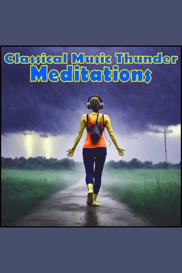 Classical Music Thunder Meditations - cover