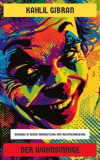 Der Wahnsinnige - Ausgabe in neuer Übersetzung und Rechtschreibung - cover