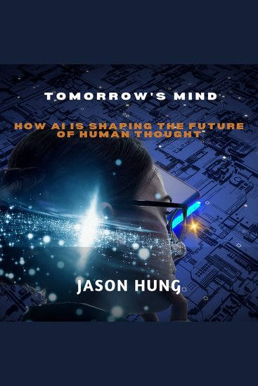 Tomorrow's Mind - How AI is Shaping the Future of Human Thought - cover