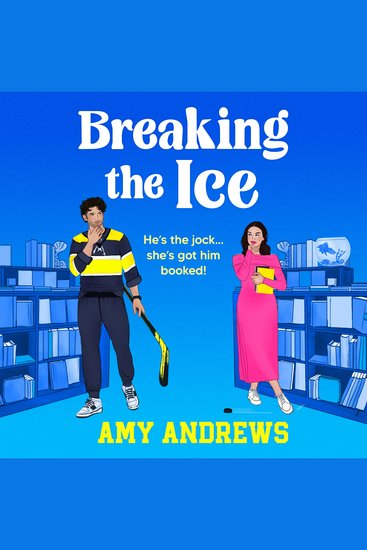 Breaking the Ice - Book Lovers meets Icebreaker in this bookshop romance with a hockey twist - cover