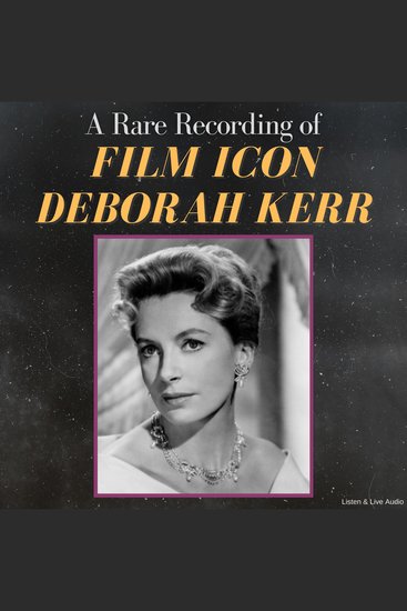 A Rare Recording of Film Icon Deborah Kerr - cover
