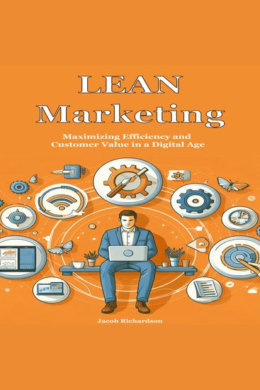 Lean Marketing - Maximizing Efficiency and Customer Value in a Digital Age - cover