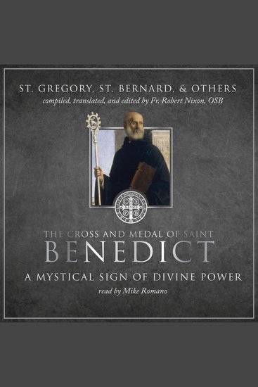 The Cross and Medal of Saint Benedict - A Mystical Sign of Divine Power - cover