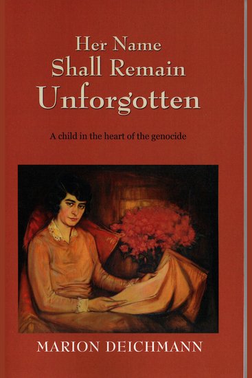 Her Name Shall Remain Unforgotten - A child in the heart of the genocide - cover