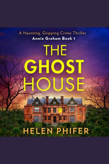 Ghost House The: The must-read book one in the police procedural serial killer crime thriller series by the bestselling author (The Annie Graham crime series Book 1) - cover