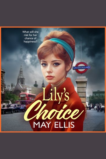 Lily's Choice - An emotional heartfelt saga from May Ellis based on real life events - cover