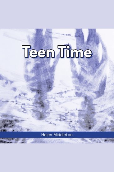 Teen Time - Working Out What You Want and Choosing How to 'Be' - cover