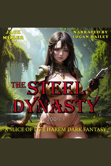 The Steel Dynasty - A Slice of life Harem Dark Fantasy Adventure Book 1 - cover