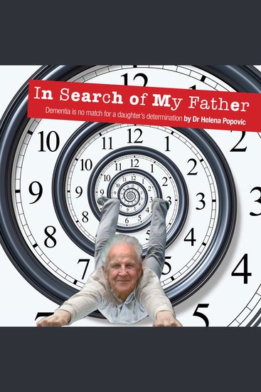 In Search of My Father - Dementia is no match for a daughter’s determination - cover