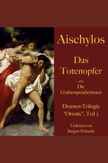 Aischylos: Das Totenopfer oder Die Grabesspenderinnen Eine Tragödie - Dramen-Trilogie "Orestie" Teil 2 - cover