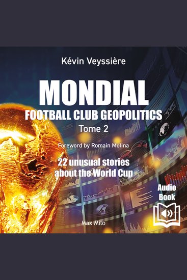 Mondial Football Club Geopolitics - 22 unusual stories about the World Cup - cover