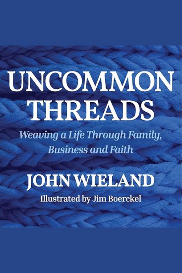 Uncommon Threads - Weaving a life through family business and faith - cover