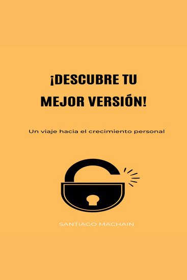 ¡Descubre tu mejor versión! - Un viaje hacia el crecimiento personal - cover