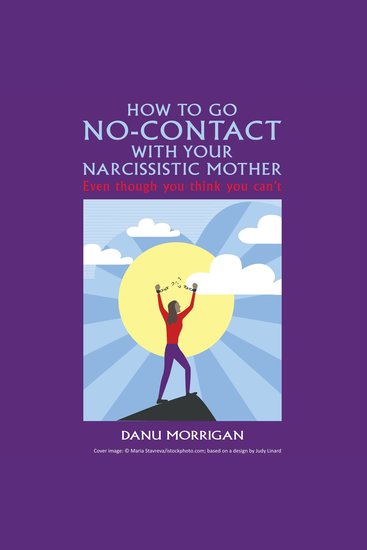How To Go No-Contact With Your Narcissistic Mother - Even Though You Think You Can't - cover