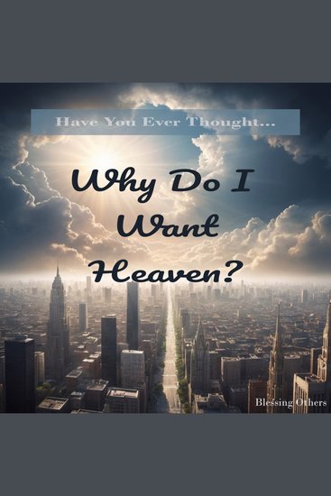 Why Do I Want Heaven? - Have You Ever Thought - cover