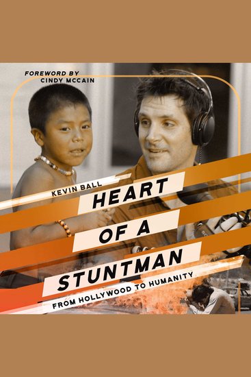 Heart of a Stuntman - From Hollywood To Humanity - cover