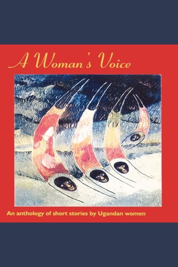 A Woman's Voice - An anthology of short stories by Ugandan Women - cover