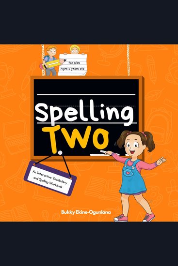 Spelling Two - An Interactive Vocabulary and Spelling Workbook for 6-Year-Olds (With Audiobook Lessons) - cover