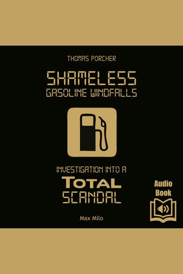 Shameless Gasoline Windfalls - Investigation into a Total Scandal - cover
