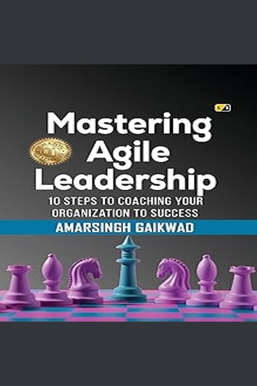 Mastering Agile Leadership - 10 Steps To Coaching Your Organization To Success - cover
