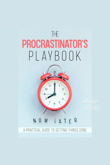 Procrastinators Playbook The: A Practical Guide to Getting Things Done - cover