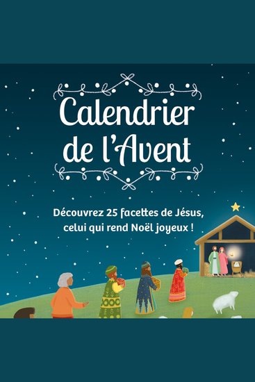 Calendrier de l'Avant - Découvrez 25 facettes de Jésus celui qui rend Noël joyeux ! - cover