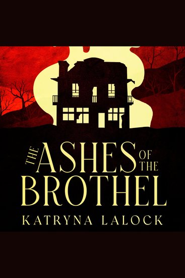 The Ashes of the Brothel - Betrayal in the Wickedest Little Town in the West - cover