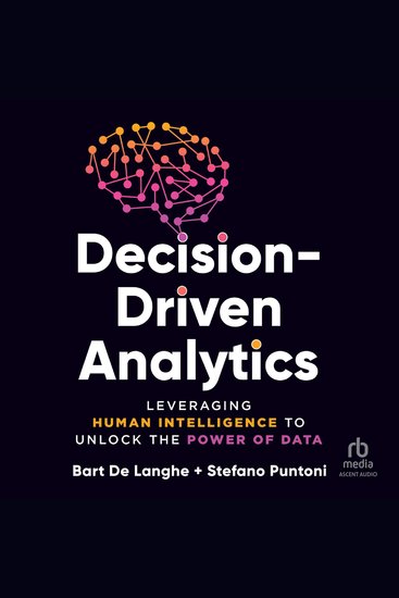 Decision-Driven Analytics - Leveraging Human Intelligence to Unlock the Power of Data - cover