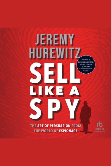 Sell Like A Spy - The Art of Persuasion from the World of Espionage - cover