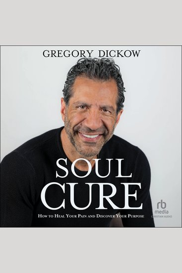 Soul Cure - How to Heal Your Pain and Discover Your Purpose - cover