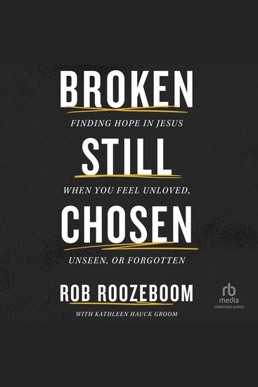 Broken Still Chosen - Finding Hope in Jesus When You Feel Unloved Unseen or Forgotten - cover