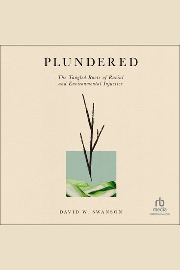 Plundered - The Tangled Roots of Racial and Environmental Injustice - cover