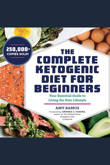 The Complete Ketogenic Diet for Beginners - Your Essential Guide to Living the Keto Lifestyle - cover
