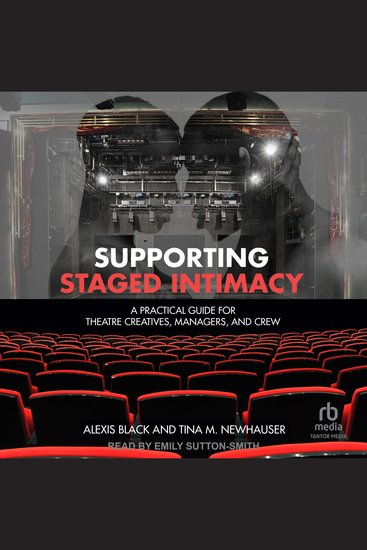 Supporting Staged Intimacy - A Practical Guide for Theatre Creatives Managers and Crew - cover