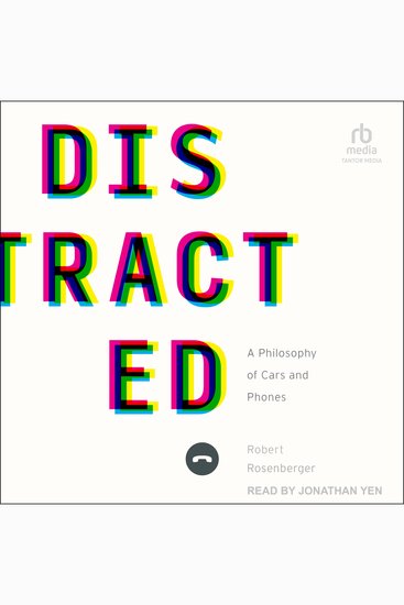 Distracted - A Philosophy of Cars and Phones - cover