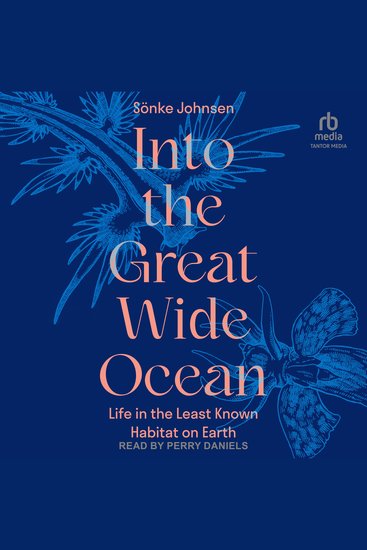 Into the Great Wide Ocean - Life in the Least Known Habitat on Earth - cover