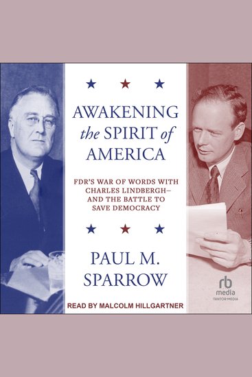 Awakening the Spirit of America - FDR's War of Words With Charles Lindbergh – and the Battle to Save Democracy - cover
