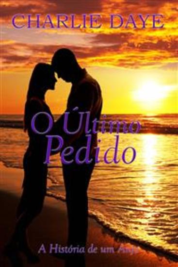 O Último Pedido - A História De Um Anjo - O Anjo Da Morte Se Apaixonou - cover