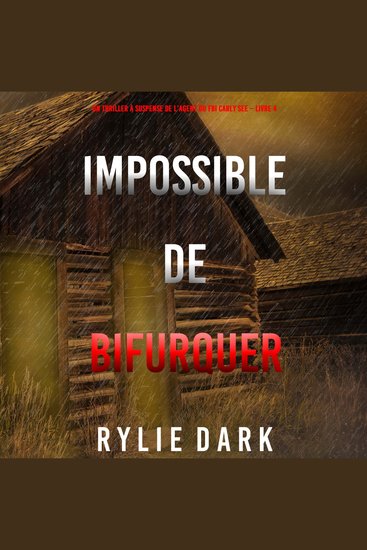 Impossible de Bifurquer (Un thriller à suspense de l’agent du FBI Carly See – Livre 4) - Narration par une voix synthétisée - cover